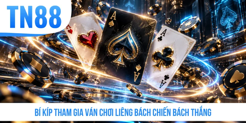 Bí kíp tham gia ván chơi Liêng bách chiến bách thắng