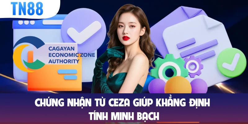 Chứng nhận từ CEZA giúp khẳng định tính minh bạch