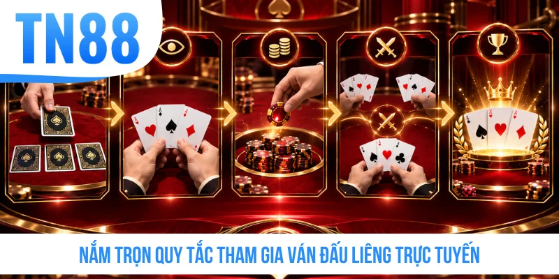 Nắm trọn quy tắc tham gia ván đấu Liêng trực tuyến